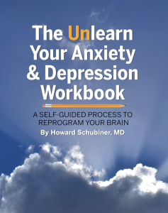 The Unlearn Your Anxiety and Depression Workbook: A self-guided process to reprogram your brain.