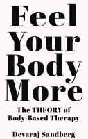 Feel Your Body More: The Theory of Body-Based Therapy
